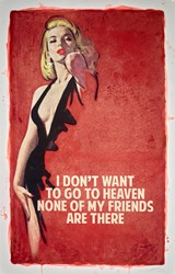 I Don't Want To Go To Heaven, None Of My Friends Are There 8/10 by The Connor Brothers - Hand Coloured Edition sized 42x65 inches. Available from Whitewall Galleries